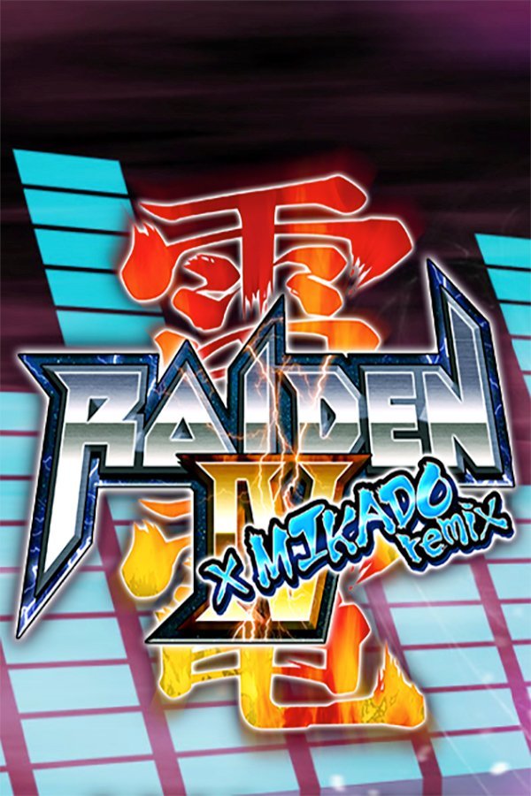 Raiden 4 x Mikado Remix